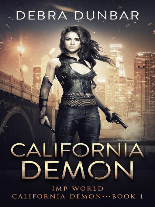 Title details for California Demon by Debra Dunbar - Available